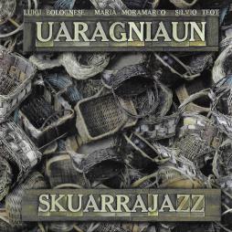 Skuarrajazz di Uaragniaun - CD