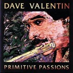 Primitive Passions di Dave Valentin - CD