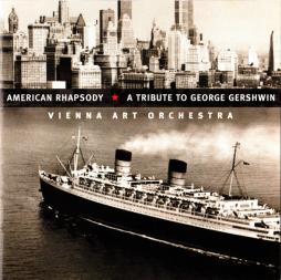 American Rhapsody * A Tribute To George Gershwin di Vienna Art Orchestra - CD