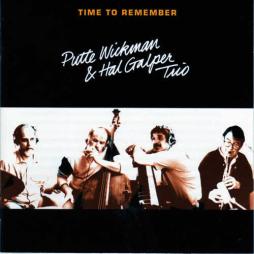 Time To Remember di Putte Wickman & Hal Galper Trio - CD