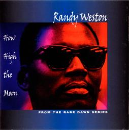 How High The Moon - From The Rare Dawn Series di Randy Weston - CD