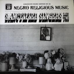 Sanctified Singers - Part Two di Negro Religious Music Vol. 2 - LP