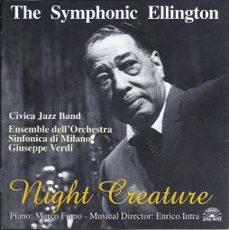 The Symphonic Ellington - Night Creature di Civica Jazz Band, Orchestra Sinfonica Di Milano Giuseppe Verdi - CD
