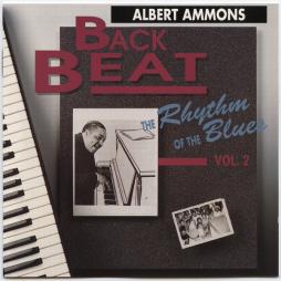 Back Beat - The Rhythm Of The Blues Vol. 2 di Albert Ammons  - CD