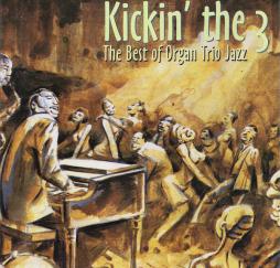 Kickin' The 3 - The Best Of Organ Trio Jazz di Various - CD