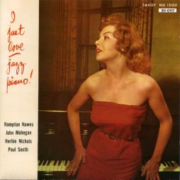 I Just Love Jazz Piano! di Hampton Hawes, Herbie Nichols, John Mehegan, Paul Smith (5) - CD
