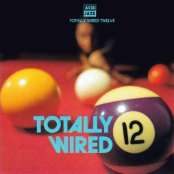 Totally Wired 12 di Various - CD