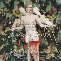 Music For Matthew Barney's Cremaster 5 di Jonathan Bepler - Budapest Philharmonic Orchestra, The - CD