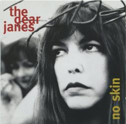 No Skin di Dear Janes, The - CD