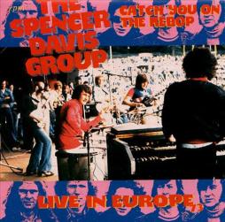 Catch You On The Rebop - Live In Europe 73 di Spencer Davis Group - CD