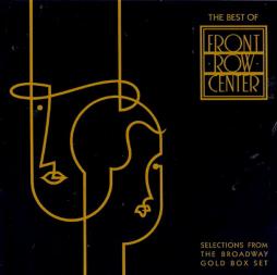 The Best Of Front Row Center: Selections From The Broadway Gold Box Set di Various - CD