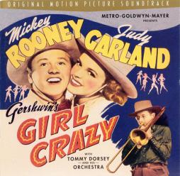 Girl Crazy: Original Motion Picture Soundtrack di Judy Garland And Mickey Rooney With Tommy Dorsey And His Orchestra - CD