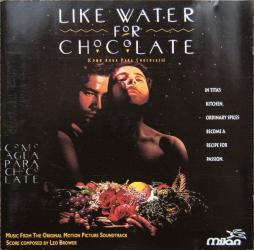Like Water For Chocolate Music From The Original Motion Picture Soundtrack di Leo Brouwer - CD