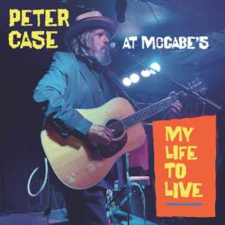 At McCabe's: My Life To Live di Peter Case - CD