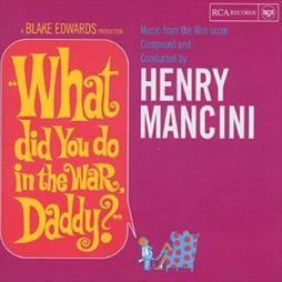 What Did You Do In The War, Daddy? O.S.T. di Henry Mancini