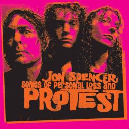 Songs Of Personal Loss And Protest di Jon Spencer - CD