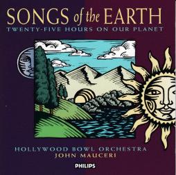 Songs Of The Earth - Twenty Five Hours On Our Planet di The  Hollywood Bowl Symphony Orchestra - CD