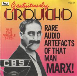 Gratuitously Groucho (Rare Audio Artefacts Of That Man Marx!) di Groucho Marx - CD