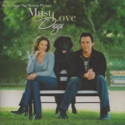 Must Love Dogs Music From The Motion Picture di Various - CD