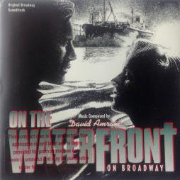 On The Waterfront On Broadway Original Broadway Soundtrack di David Amram - CD