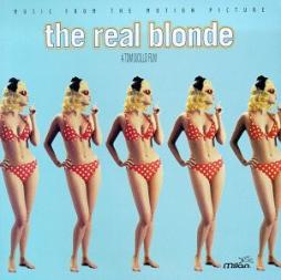 The Real Blonde - Music From The Motion Picture di Various - CD