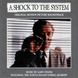 A Shock To The System Original Motion Picture Soundtrack di Gary Chang Featuring Turtle Island String Quartet - CD