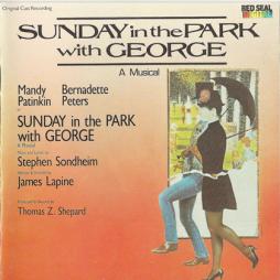Sunday In The Park With George (Original Cast Recording) di Stephen Sondheim, Mandy Patinkin, Bernadette Peters - CD