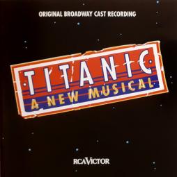 Titanic - A New Musical Original Broadway Cast Recording di Maury Yeston, Peter Stone (2) - CD