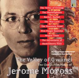 The Valley Of Gwangi - The Classic Film Music Of Jerome Moross di Jerome Moross - CD
