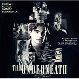 The Underneath Original Motion Picture Soundtrack di Cliff Martinez - CD