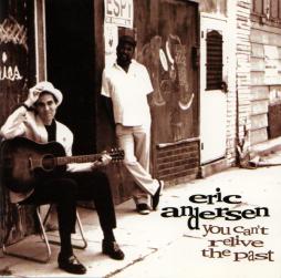 You Can't Relive The Past di Eric Andersen - CD
