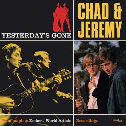 Yesterday’s Gone: The Complete Ember & World Artists Recordings di Chad & Jeremy - CD