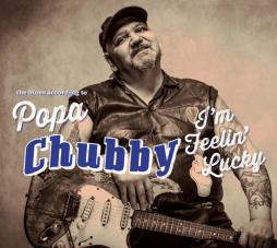 I'm Feelin' Lucky di Popa Chubby - CD
