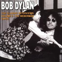 The Classic Interviews Volume 2 - The Weberman Tapes di Bob Dylan - CD