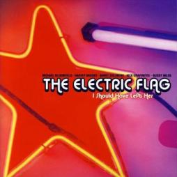 I Should Have Left Her di Electric Flag - CD