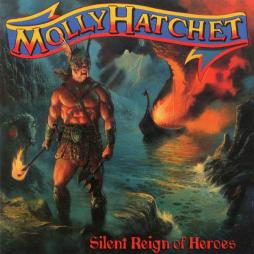 Silent Reign Of Heroes di Molly Hatchet - CD