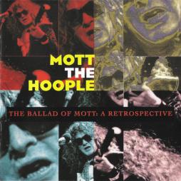 The Ballad Of Mott: A Retrospective di Mott The Hoople - CD
