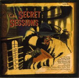 The Secret Sessions di Corky Laing, Ian Hunter, Mick Ronson, Felix Pappalardi - CD