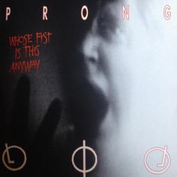 Whose Fist Is This Anyway di Prong - CD