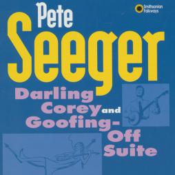 Darling Corey And Goofing-Off Suite di Pete Seeger - CD