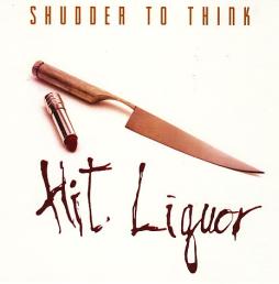 Hit Liquor di Shudder To Think - CD