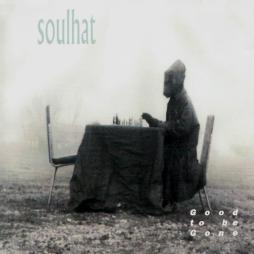 Good To Be Gone di Soulhat