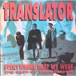 Everywhere That We Were: The Best Of Translator di Translator  - CD