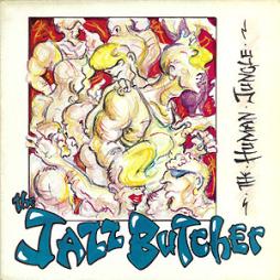 The Human Jungle di The Jazz Butcher - LP