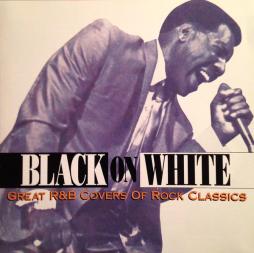 Black On White: Great R&B Covers Of Rock Classics di Various - CD