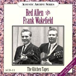 The Kitchen Tapes (Original Recordings From 1963) di Red Allen And Frank Wakefield - CD