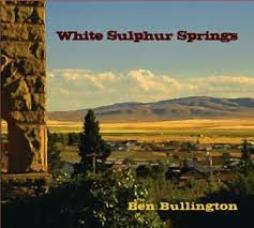 White Sulphur Springs di Ben Bullington - CD