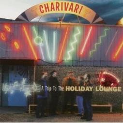 A Trip To The Holiday Lounge di Charivari  - CD