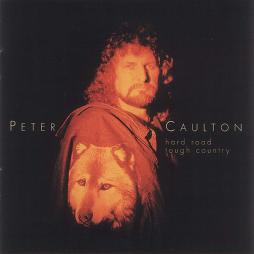 Hard Road Tough Country di Peter Caulton - CD