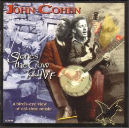 Stories The Crow Told Me di John Cohen  - CD